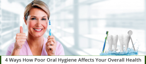 Poor Oral Hygiene Affects Your Overall Health