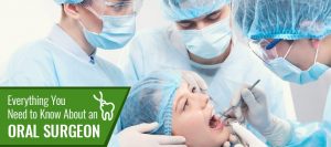 Everything You Need to Know About an Oral Surgeon